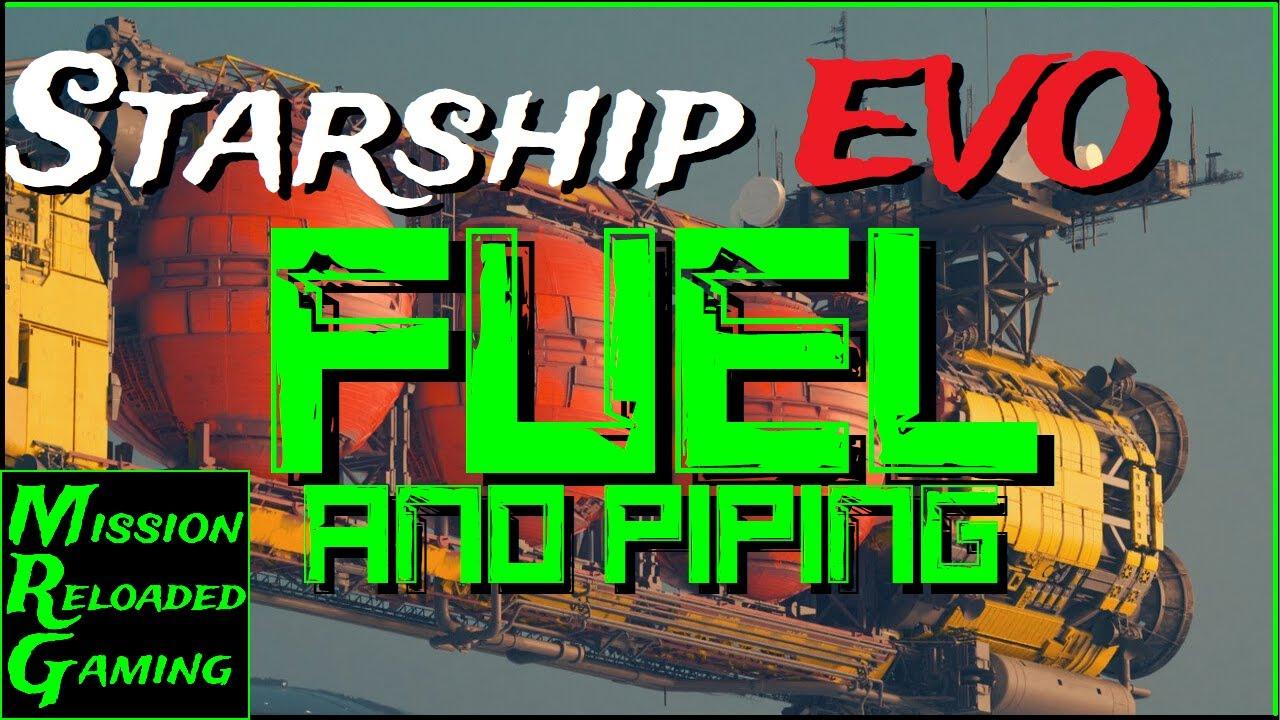 Starship EVO - FUEL and PIPING UPDATE