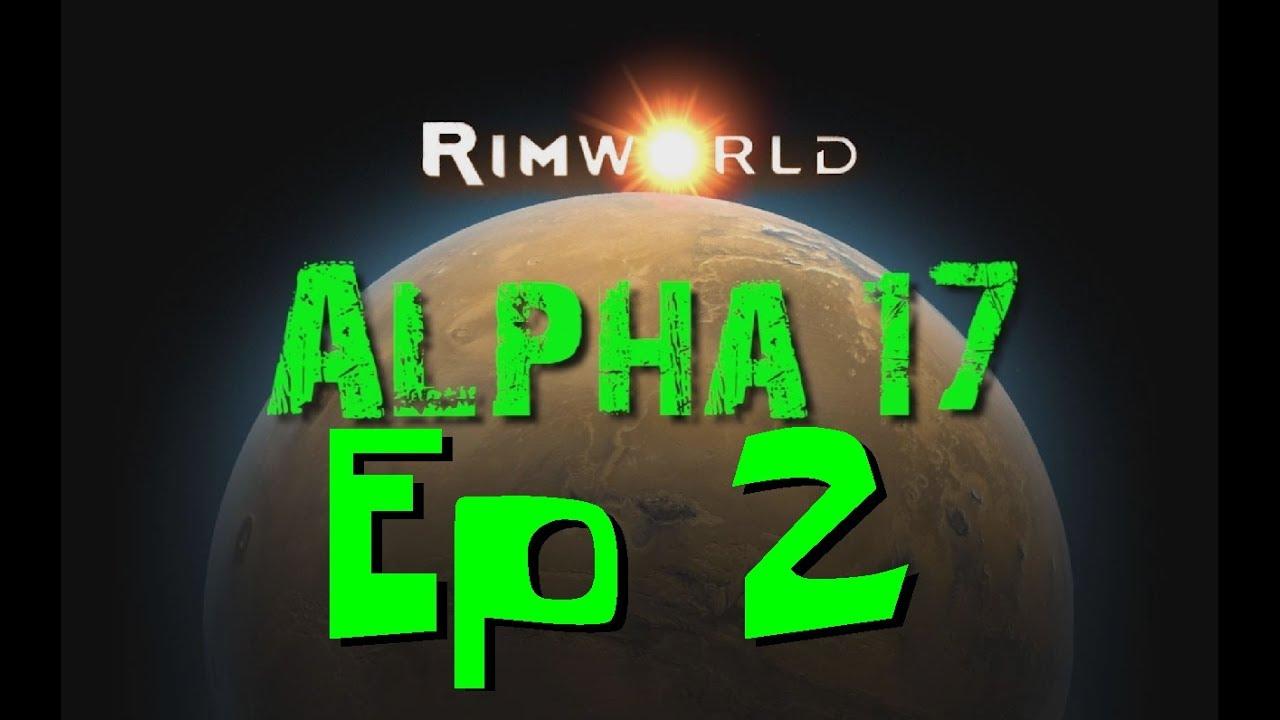 Rimworld Alpha 17 Ep 2 - Blood Sweat and Tears