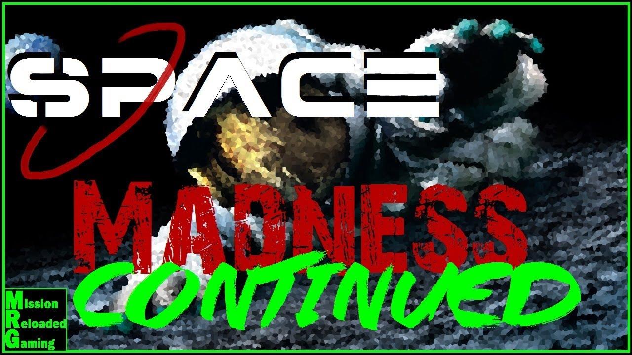 SPACE MADNESS 2 !!!!! The Continuum!
