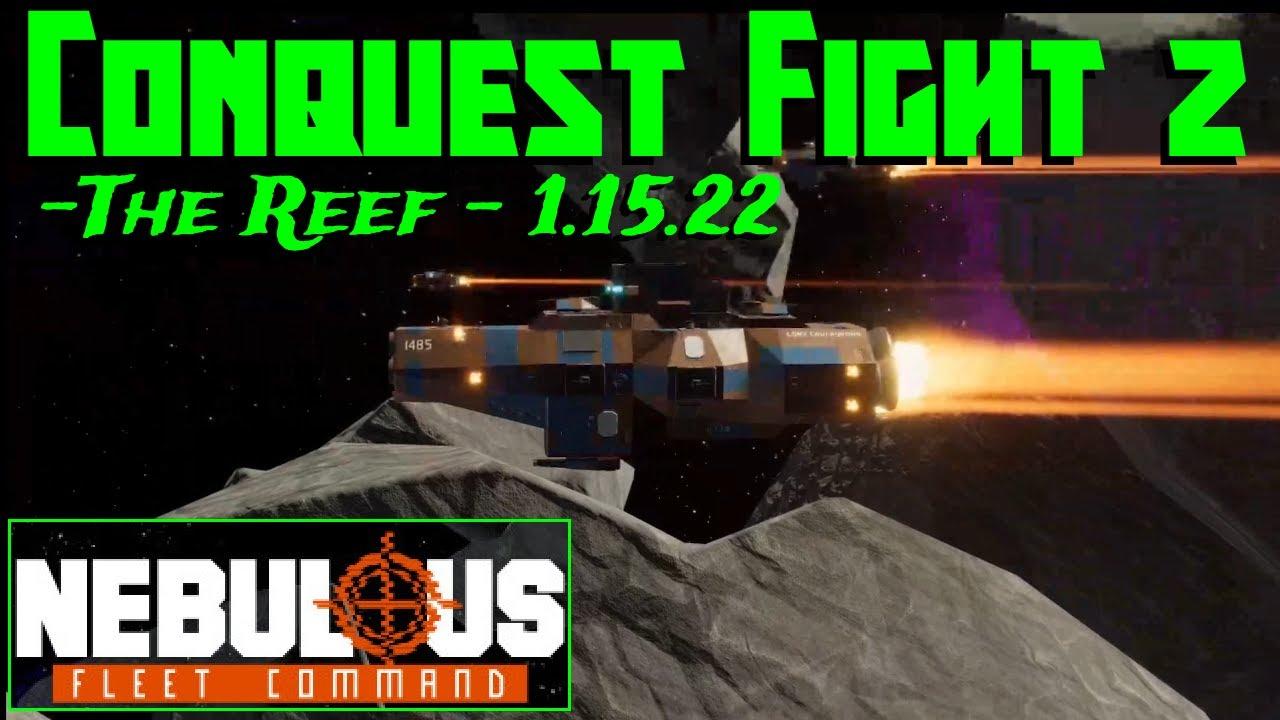 Conquest Match 2 - The Reef 01-15-22 - Nebulous Fleet Command