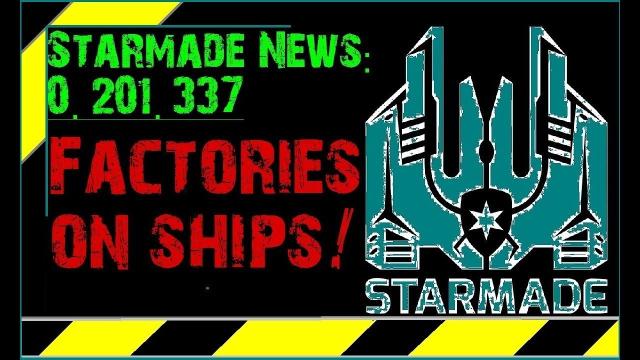 StarMade: Factories on SHIPS!!! Update 0.201.337